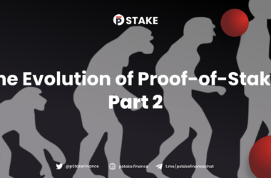 Evolution of PoS Proof of Stake - pSTAKE liquid staking